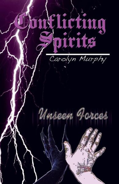 Cover for Carolyn Murphy · Conflicting Spirits: Unseen Forces (Paperback Book) (2013)