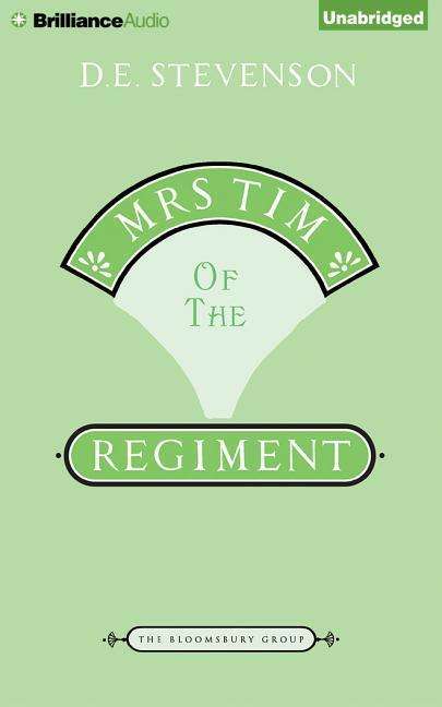 Mrs. Tim of the Regiment - D E Stevenson - Music - Brilliance Audio - 9781491586419 - November 25, 2014