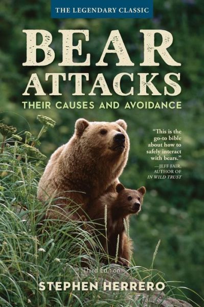 Cover for Stephen Herrero · Bear Attacks: Their Causes and Avoidance (Paperback Book) [Third Edition, Revised edition] (2018)
