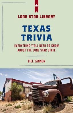 Cover for Bill Cannon · Texas Trivia: Everything Y'all Need to Know about the Lone Star State (Paperback Book) [Second Edition, Revised edition] (2018)