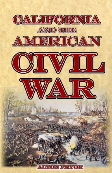 Cover for Alton Pryor · California and the American Civil War (Paperback Bog) (2014)