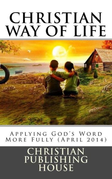 Cover for Edward D Andrews · Christian Way of Life Applying God's Word More Fully (April 2014) (Paperback Book) (2014)