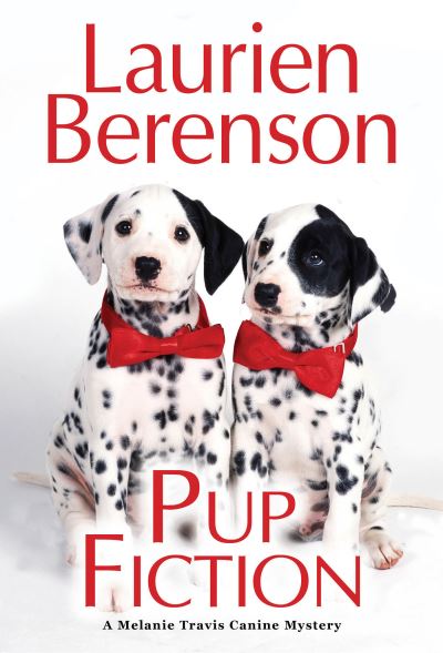 Cover for Laurien Berenson · Pup Fiction - A Melanie Travis Mystery (Pocketbok) (2022)