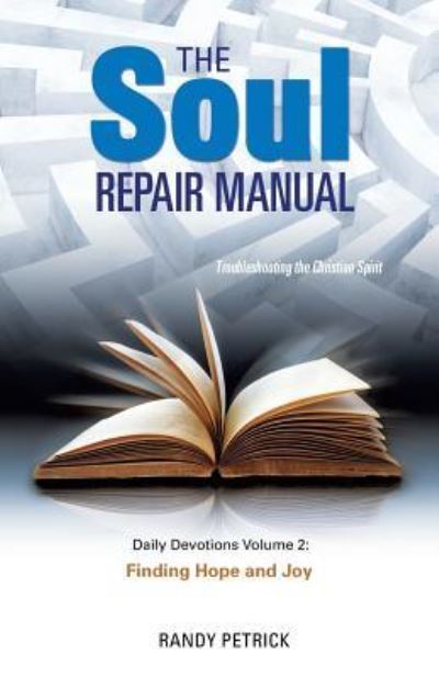 Cover for Randy Petrick · THE SOUL REPAIR MANUAL- Volume Two (Paperback Book) (2016)