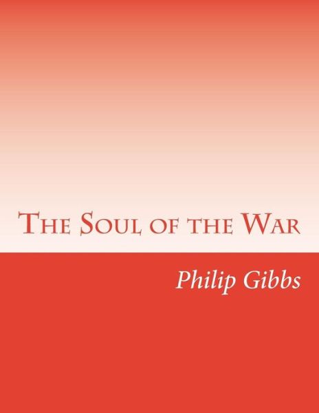 Cover for Philip Gibbs · The Soul of the War (Paperback Book) (2014)