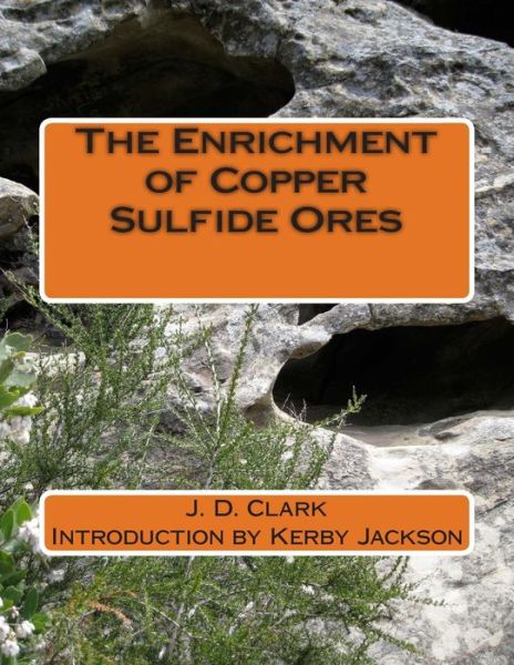 Cover for J D Clark · The Enrichment of Copper Sulfide Ores (Paperback Book) (2014)