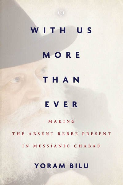 Cover for Yoram Bilu · With Us More Than Ever: Making the Absent Rebbe Present in Messianic Chabad - Spiritual Phenomena (Pocketbok) (2020)