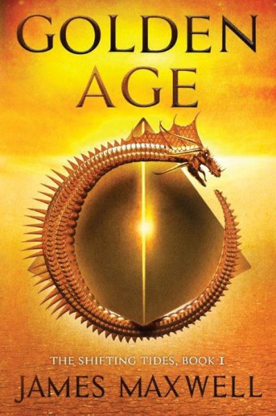 Golden Age - The Shifting Tides - James Maxwell - Books - Amazon Publishing - 9781503948419 - May 1, 2016