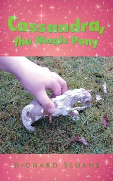Cover for Richard Sloane · Cassandra, the Magic Pony (Paperback Book) (2016)