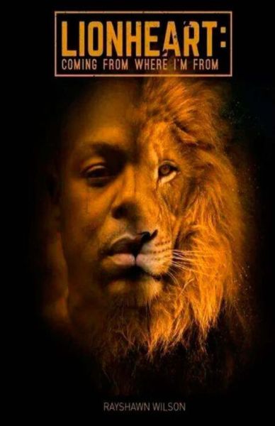 Cover for Rayshawn Wilson · Lionheart: Coming from Where I'm from (Paperback Book) (2015)