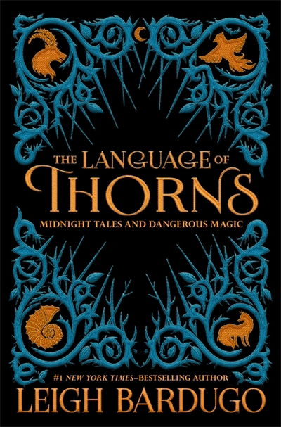 Cover for Leigh Bardugo · The Language of Thorns: Midnight Tales and Dangerous Magic - The Language of Thorns (Hardcover bog) (2017)