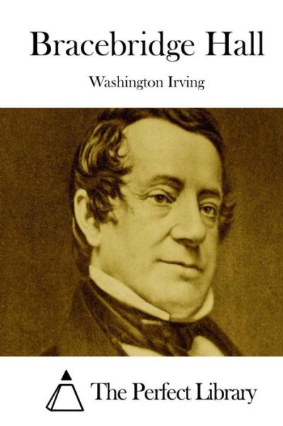 Bracebridge Hall - Washington Irving - Books - Createspace - 9781511855419 - April 22, 2015