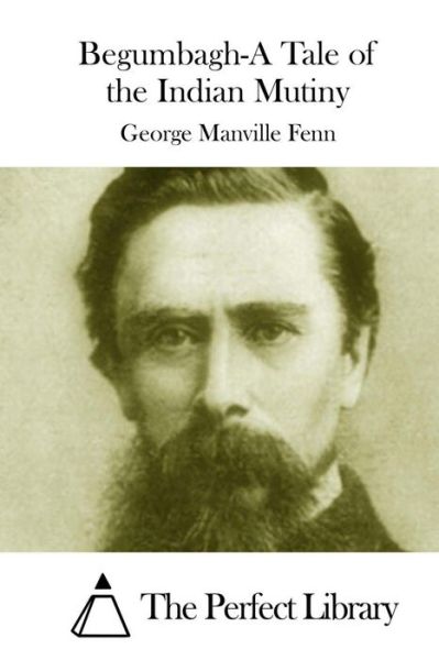 Cover for George Manville Fenn · Begumbagh-a Tale of the Indian Mutiny (Pocketbok) (2015)