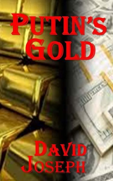 Cover for David Joseph · Putin's Gold (Korea Trilogy Book Three) (Pocketbok) (2015)