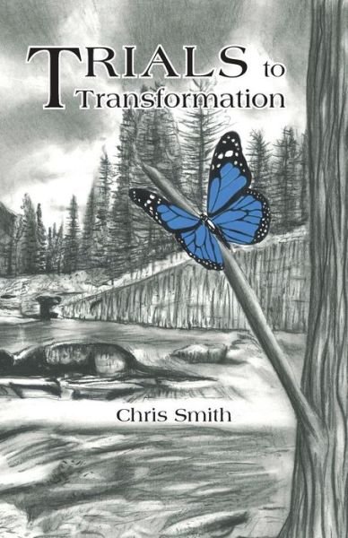 Cover for Chris Smith · Trials to Transformation (Pocketbok) (2015)