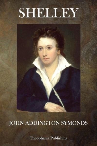Cover for John Addington Symonds · Shelley (Paperback Book) (2015)