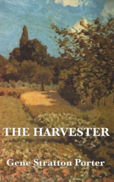 Cover for Gene Stratton Porter · The Harvester (Hardcover Book) (2018)