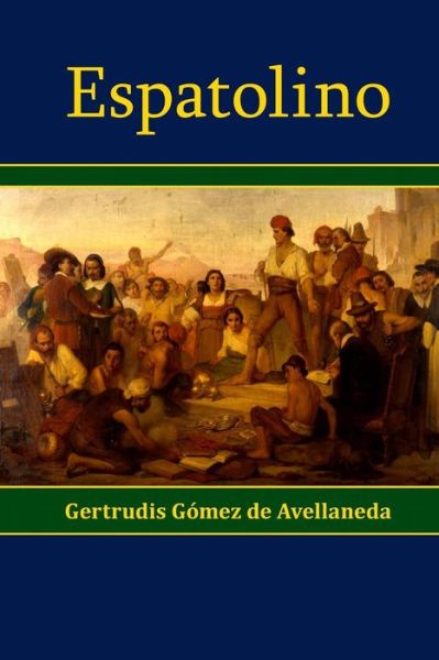 Cover for Gertrudis Gomez De Avellaneda · Espatolino (Paperback Book) (2015)