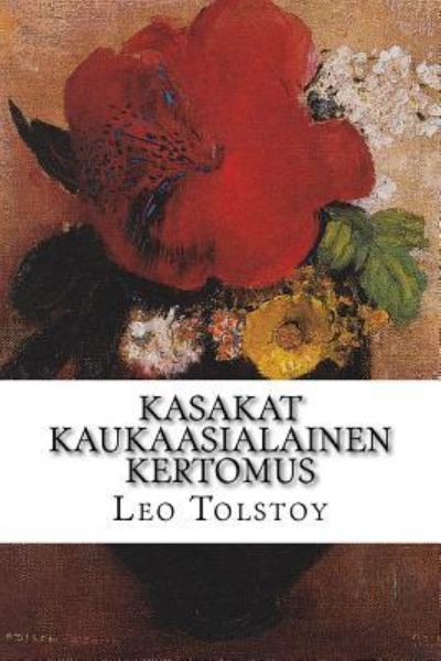 Cover for Leo Tolstoy · Kasakat Kaukaasialainen kertomus (Paperback Book) (2015)