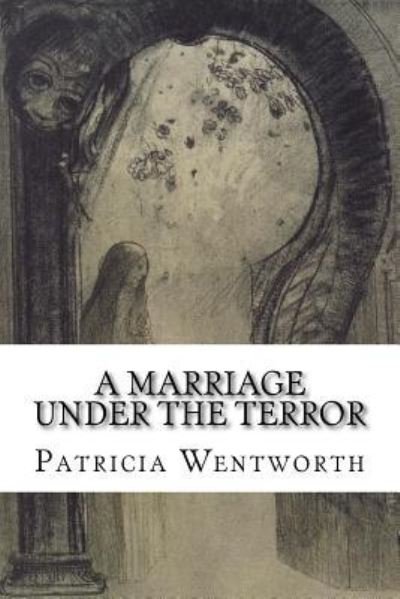Cover for Patricia Wentworth · A Marriage under the Terror (Paperback Bog) (2015)