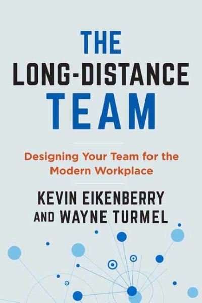 Cover for Kevin Eikenberry · The Long-Distance Team: Designing Your Team for Everyone's Success (Paperback Book) (2023)
