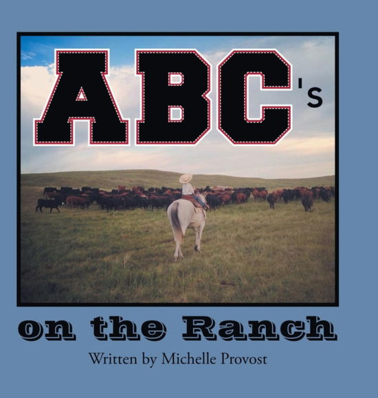 Michelle Provost · ABC's on the Ranch (Hardcover Book) (2016)