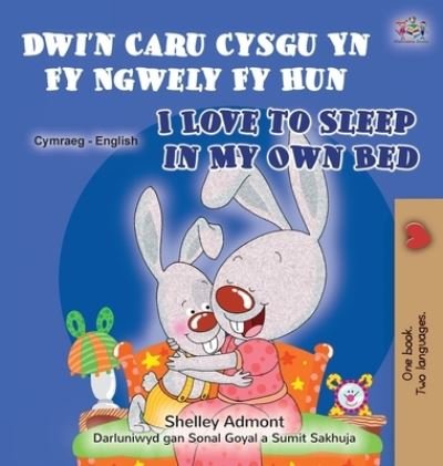 Cover for Shelley Admont · I Love to Sleep in My Own Bed (Welsh English Bilingual Book for Children) (Bok) (2022)