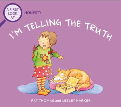 A First Look At: Honesty: I'm Telling The Truth - A First Look At - Pat Thomas - Books - Hachette Children's Group - 9781526325419 - February 9, 2023