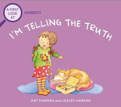 A First Look At: Honesty: I'm Telling The Truth - A First Look At - Pat Thomas - Books - Hachette Children's Group - 9781526325419 - February 9, 2023