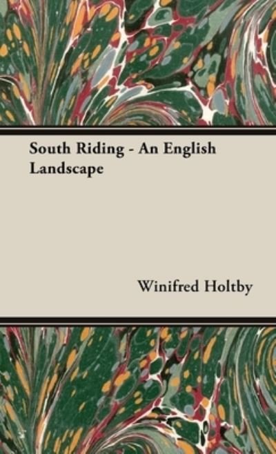 Cover for Winifred Holtby · South Riding - An English Landscape (Hardcover bog) (2020)