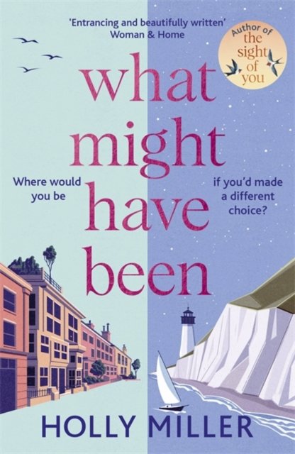 Cover for Holly Miller · What Might Have Been: the stunning novel from the bestselling author of The Sight of You (Paperback Book) (2022)