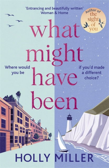 What Might Have Been: the stunning novel from the bestselling author of The Sight of You - Holly Miller - Books - Hodder & Stoughton - 9781529324419 - January 18, 2022