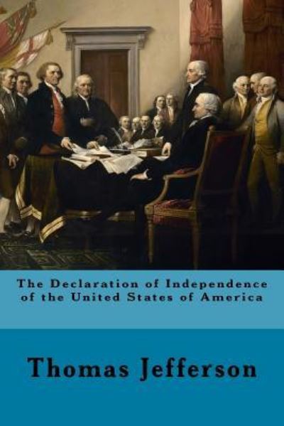 Cover for Thomas Jefferson · The Declaration of Independence of the United States of America (Paperback Book) (2016)