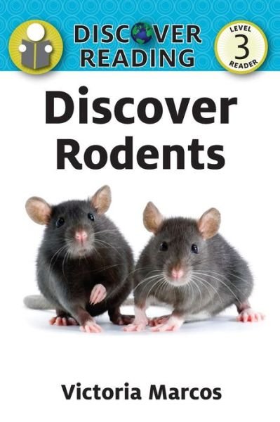 Discover Rodents - Victoria Marcos - Bücher - Xist Publishing - 9781532405419 - 1. Mai 2018
