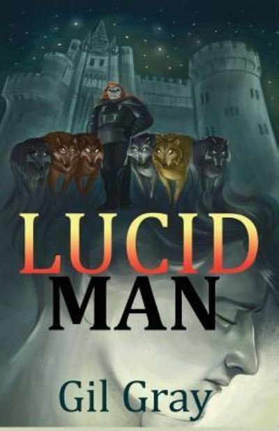 Cover for Gil Gray · Lucid Man (Pocketbok) (2016)