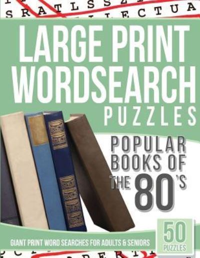 Cover for Large Print Wordsearches · Large Print Wordsearches Puzzles Popular Books of the 80s (Paperback Book) (2016)