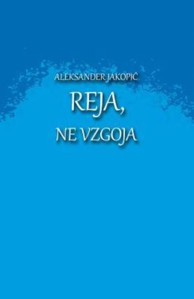 Cover for Aleksander Jakopic · Reja, Ne Vzgoja (Taschenbuch) (2016)
