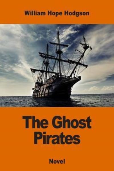 Cover for William Hope Hodgson · The Ghost Pirates (Paperback Bog) (2017)