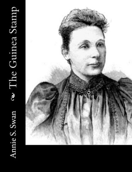 Cover for Annie S Swan · The Guinea Stamp (Paperback Book) (2017)