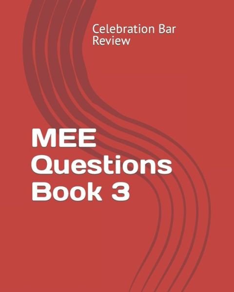 MEE Questions Book 3 - Celebration Bar Review LLC - Bøker - Createspace Independent Publishing Platf - 9781547214419 - 6. juni 2017