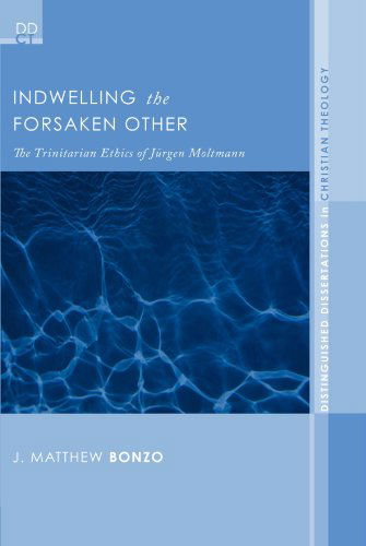 Cover for J Matthew Bonzo · Indwelling the Forsaken Other - Distinguished Dissertations in Christian Theology (Paperback Book) (2009)