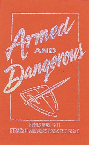 Armed and Dangerous (Ephesians 6:11: Straight Answers from the Bible; Inspirational Library) - Ken Abraham - Libros - Barbour Publishing, Ohio - 9781557482419 - 1991
