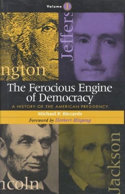 Cover for Michael P. Riccards · The Ferocious Engine of Democracy: A History of the American Presidency - The Ferocious Engine of Democracy (Gebundenes Buch) (1995)