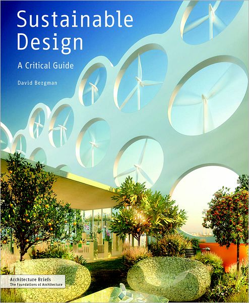 Cover for David Bergman · Sustainable Design: A Critical Guide for Architects and Interior, Lighting, and Environmental Designers - Architecture Briefs (Paperback Book) (2012)