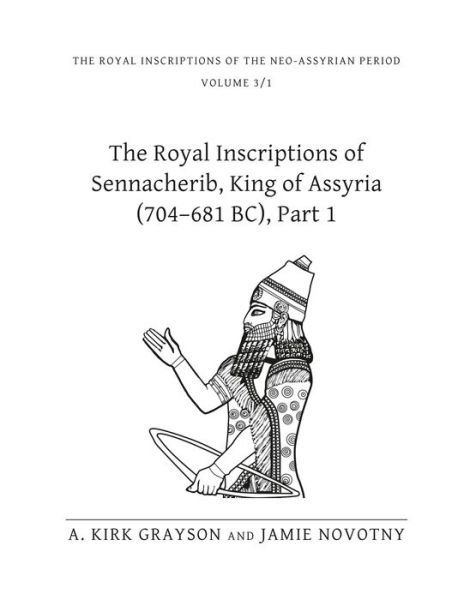 Cover for A. Kirk Grayson · The Royal Inscriptions of Sennacherib, King of Assyria (704–681 BC), Part 1 - Royal Inscriptions of the Neo-Assyrian Period (Hardcover Book) (2012)