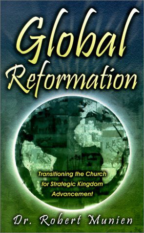 Cover for Robert Munien · Global Reformation: Transitioning the Church for Stategic Kingdom Advancements (Paperback Book) (2014)