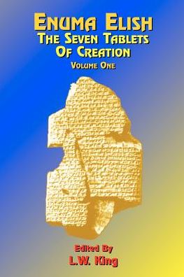 Cover for L.W. King · Enuma Elish: The Seven Tablets of Creation: Or the Babylonian and Assyrian Legends Concerning the Creation of the World and of Mankind; English Transl (Paperback Book) (1999)