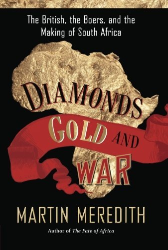 Cover for Martin Meredith · Diamonds, Gold, and War: the British, the Boers, and the Making of South Africa (Paperback Book) (2008)