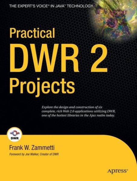 Practical DWR 2 Projects - Frank Zammetti - Boeken - APress - 9781590599419 - 24 januari 2008