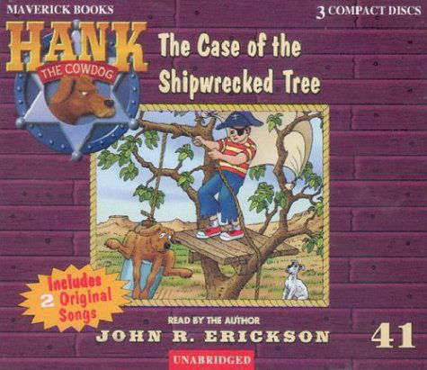 Cover for John R. Erickson · The Case of the Shipwrecked Tree (Hank the Cowdog) (Audiobook (CD)) [Abridged edition] (2003)